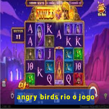 angry birds rio o jogo